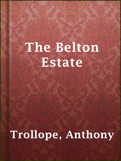 Title details for The Belton Estate by Anthony Trollope - Wait list